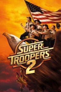 Super Troopers 2 (2018) ซุปเปอร์ ทรูปเปอร์ 2