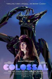 Colossal (2016) คอลอสซาน ทั้งจักรวาลเป็นของเธอ