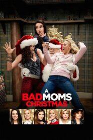 A Bad Moms Christmas (2017) คริสต์มาสป่วนแก๊งแม่ชวนคึก