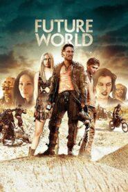 Future World (2018) สงครามล่าคนเหล็ก