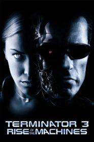 Terminator 3 Rise of the Machines (2003) เทอร์มิเนเตอร์ 3 กำเนิดใหม่เครื่องจักรสังหาร