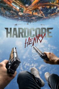 Hardcore Henry (2015) เฮนรี่โคตรฮาร์ดคอร์